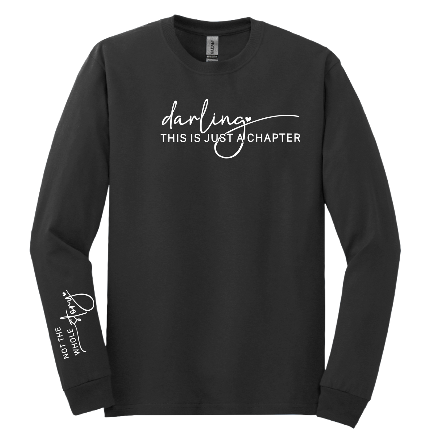 Darling this is Just a Chapter, Not the Whole Story T-Shirt
