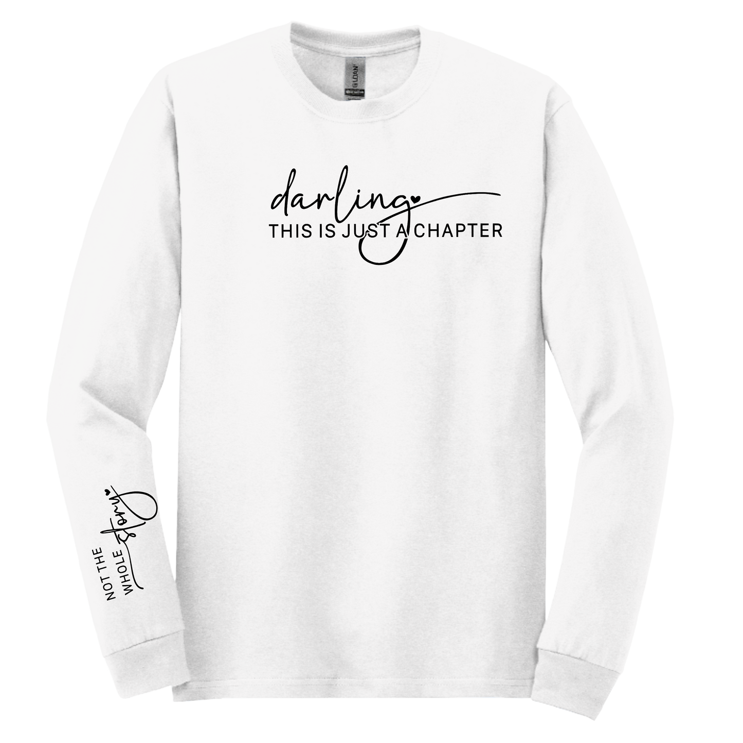 Darling this is Just a Chapter, Not the Whole Story T-Shirt