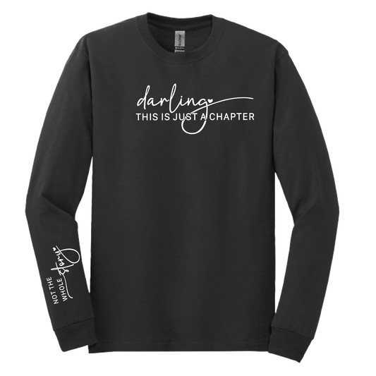 Darling this is Just a Chapter, Not the Whole Story T-Shirt